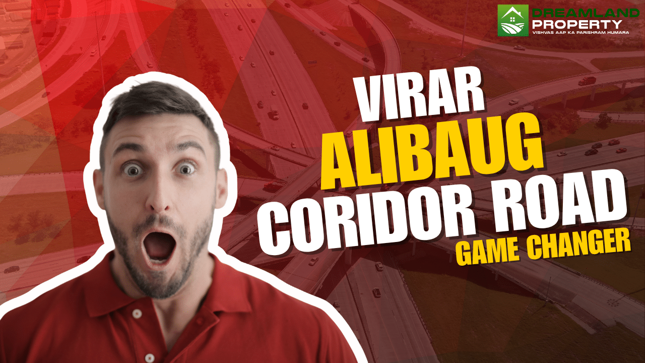 Virar Alibag Corridor, Virar to Alibag Expressway, Virar Alibag plot investment, best land near Virar Alibag Corridor, Mumbai multi-modal corridor, MMRDA corridor project, Virar Alibag real estate, upcoming projects near Virar Alibag, investment hotspot near Mumbai, infrastructure growth in Raigad